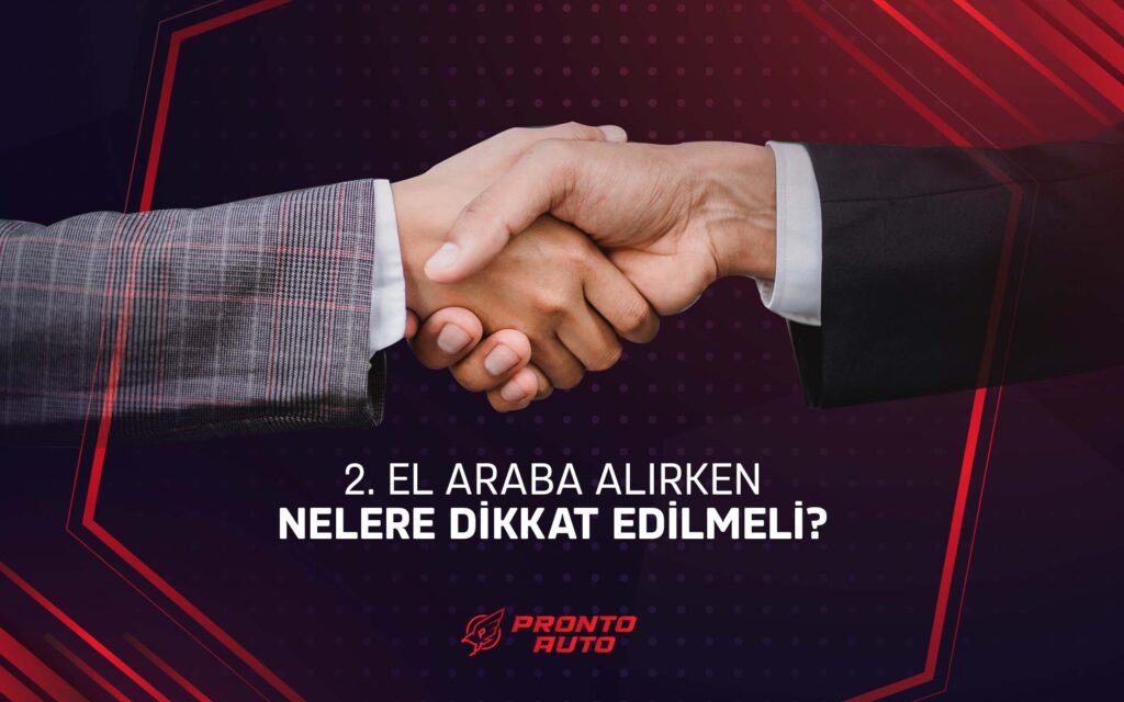 2.El Araba Alırken Nelere Dikkat Edilmeli? – Pronto Auto